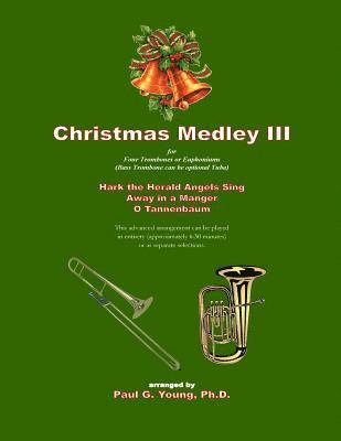 Christmas Medley III: for Four Trombones or Euphoniums (or Tuba) 1