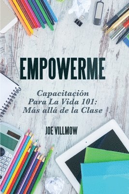 Empowerme: Capacitacion Para La Vida 101: Mas alla de la Clase 1