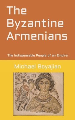 bokomslag The Byzantine Armenians