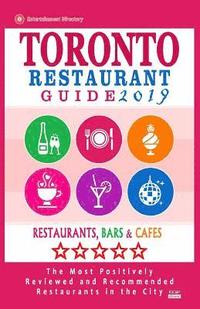 bokomslag Toronto Restaurant Guide 2019: Best Rated Restaurants in Toronto - 500 restaurants, bars and cafés recommended for visitors, 2019