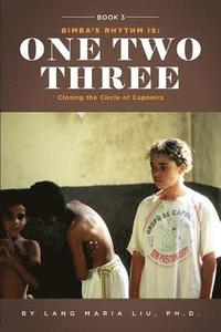 bokomslag Book Three: Bimba's Rhythm is One, Two, Three: Closing the Circle of Capoeira