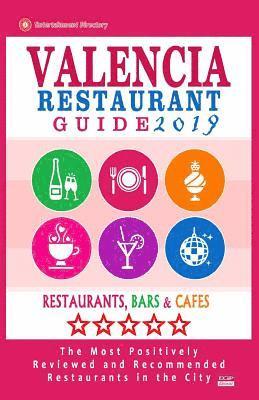 Valencia Restaurant Guide 2019: Best Rated Restaurants in Valencia, Spain - 500 Restaurants, Bars and Cafés recommended for Visitors, 2019 1