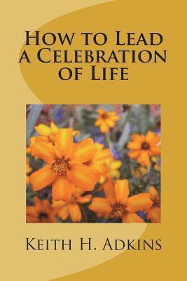 How to Lead a Celebration of Life 1