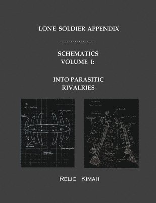 Lone Soldier Appendix: Schematics Volume I: Into Parasitic Rivalries 1