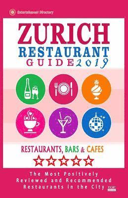 Zurich Restaurant Guide 2019: Best Rated Restaurants in Zurich, Switzerland - 500 Restaurants, Bars and Cafés recommended for Visitors, 2019 1