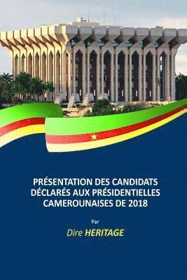 Présentation des candidats déclarés aux Présidentielles Camerounaises de 2018 1