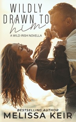 Melissa Keir - Wildly Drawn to Him, Häftad