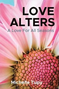 bokomslag Love Alters: A Love For All Seasons