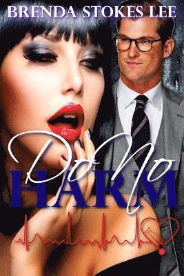 Brenda Stokes Lee - Do No Harm: An Erotic Romance Novel, Häftad