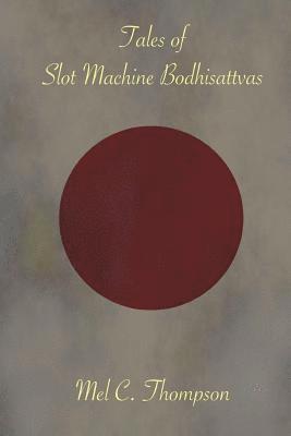 Tales of Slot Machine Bodhisattvas 1