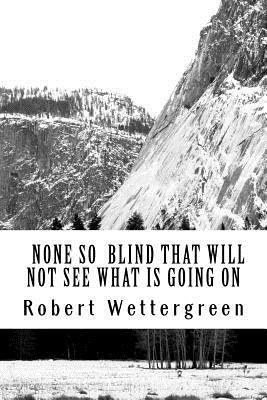 None So Blind: That They Will Not See What's Going On 1