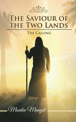 The Saviour of the Two Lands: The Calling 1