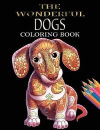 bokomslag The Wonderful Dogs Coloring Book: Dogs Coloring Book for Adults & Dog Lover for Grown-Ups (Animal Coloring Books)