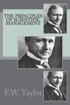 F. W. Taylor - The Principles of Scientific Management, Häftad. Tillgänglighet: Lägg i varukorg