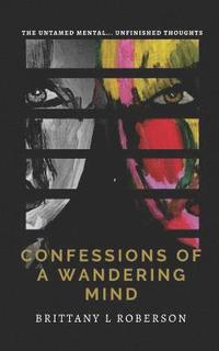 bokomslag Confessions of a Wandering Mind