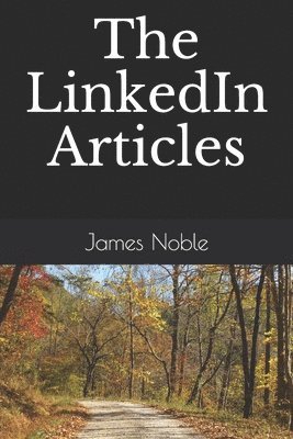 James Noble - LinkedIn Articles: 2016 - 2018, Häftad. Tillgänglighet: Lägg i varukorg