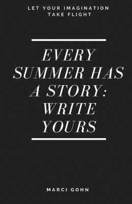 Every Summer Has a Story: Write Yours 1