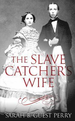 The Slave Catcher's Wife 1