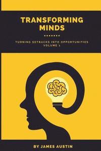 bokomslag Transforming Minds: Turning Setbacks Into Opportunities, Volume 1