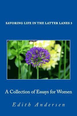 Savoring Life in the Latter Lanes 3: Collection of Essays for Women 1