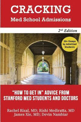 bokomslag Cracking Med School Admissions 2nd edition: 'How to Get In' Advice From Stanford Med Students and Doctors
