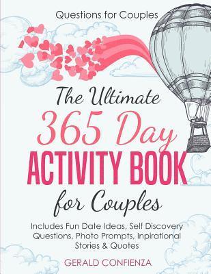 bokomslag Questions for Couples: The Ultimate 365 Day Activity Book for Couples. Includes Fun Date Ideas, Self Discovery Questions, Photo Prompts, Insp