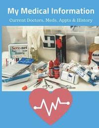 bokomslag My Medical Information: Current Doctors, Meds, Appts & History