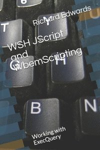 bokomslag WSH JScript and WbemScripting: Working with ExecQuery