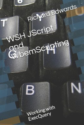 WSH JScript and WbemScripting: Working with ExecQuery 1