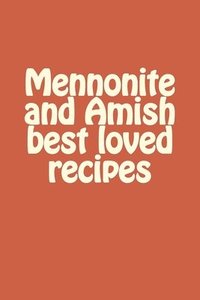 bokomslag Mennonite and Amish best loved recipes