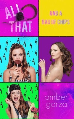 Amber Garza - All That and a Bag of Chips, Häftad