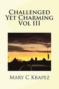 bokomslag Challenged Yet Charming Vol III
