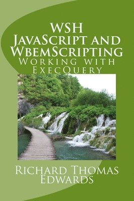 WSH JavaScript and WbemScripting: Working with ExecQuery 1