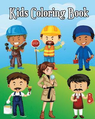 Kids Coloring Book: Easy Coloring Pages for Little Hands with Thick Lines, Learn About Careers (Super Cute Cartoon Drawing in Various Job 1