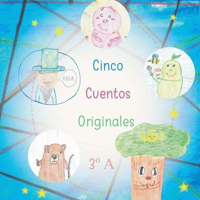 Cinco Cuentos Originales de Tercero A 1