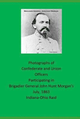 Photographs of Confederate and Union Officers Participating in Brigadier General John Hunt Morgan's July 1863 Indiana-Ohio Raid 1