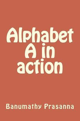 Alphabet A in action 1