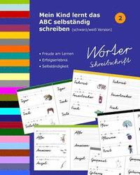 bokomslag Mein Kind lernt das ABC selbständig schreiben: Wörter Schreibschrift - schwarz/weiß Version