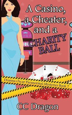 A Casino, a Cheater, and a Charity Ball: Deanna Oscar Paranormal Mystery 7 1