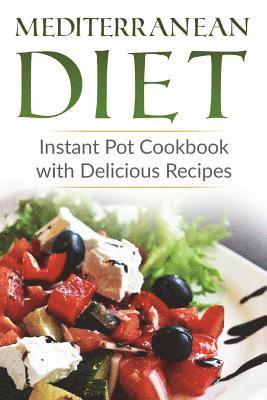 bokomslag Mediterranean Diet: Instant Pot Cookbook with Delicious Recipes