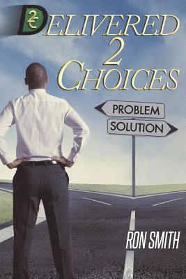 Ron Smith - Delivered 2 Choices, Häftad. Tillgänglighet: Lägg i varukorg