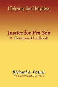 bokomslag Helping the Helpless: Justice for Pro Se's: A Company Handbook
