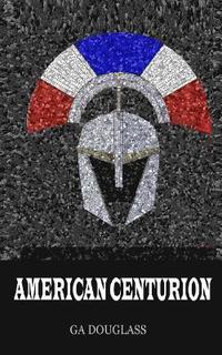 bokomslag American Centurion