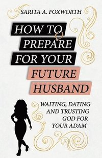 bokomslag How to Prepare for Your Future Husband