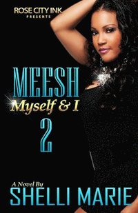 bokomslag Meesh, Myself and I: Book 2: Dangerously Loving Meesh