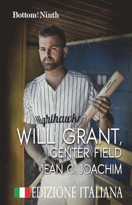 Will Grant, Center Field (Edizione Italiana) 1