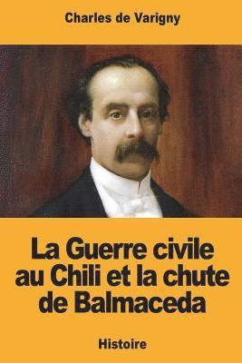 Charles De Varigny - La Guerre civile au Chili et la chute de Balmaceda, Häftad. Tillgänglighet: Lägg i varukorg