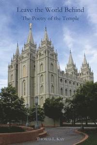 bokomslag Leave the World Behind: The Poetry of the Temple
