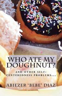 bokomslag Who ate my doughnut?: and other egocentrism problems...