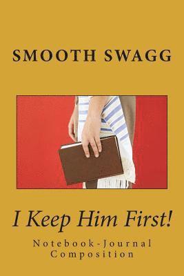 Smooth Swagg - I Keep Him First!, Häftad